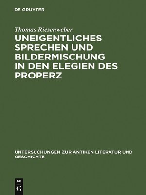 cover image of Uneigentliches Sprechen und Bildermischung in den Elegien des Properz